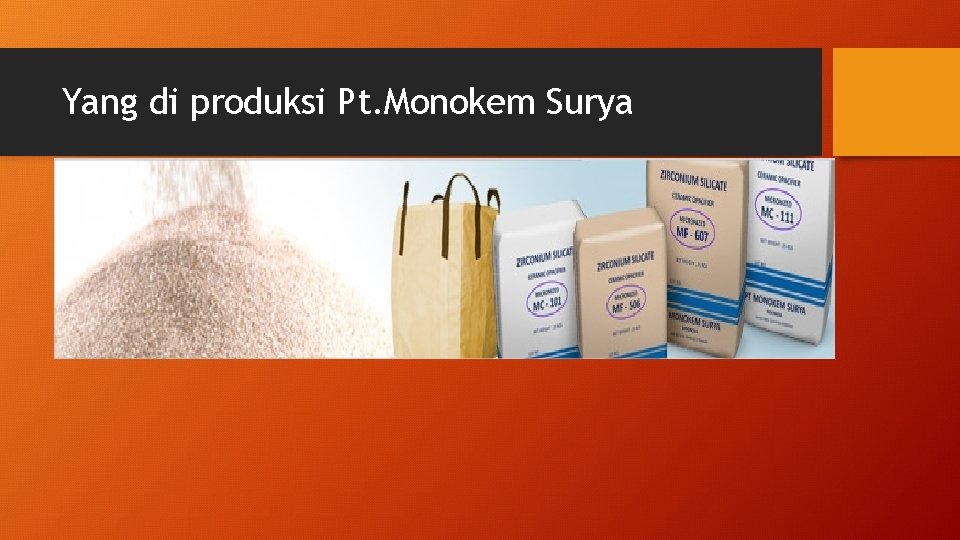 Yang di produksi Pt. Monokem Surya 