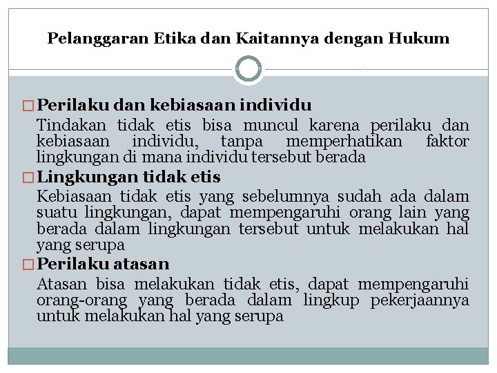 Pelanggaran Etika dan Kaitannya dengan Hukum � Perilaku dan kebiasaan individu Tindakan tidak etis