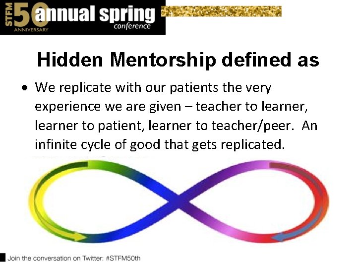 Hidden Mentorship defined as We replicate with our patients the very experience we are