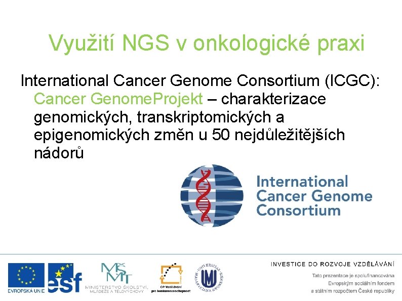 Využití NGS v onkologické praxi International Cancer Genome Consortium (ICGC): Cancer Genome. Projekt –