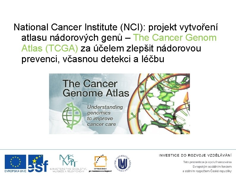 National Cancer Institute (NCI): projekt vytvoření atlasu nádorových genů – The Cancer Genom Atlas