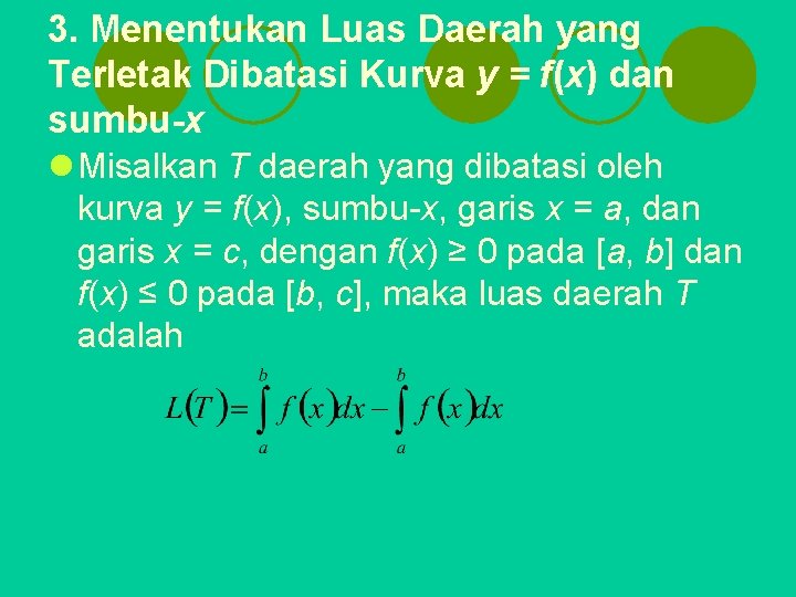 3. Menentukan Luas Daerah yang Terletak Dibatasi Kurva y = f(x) dan sumbu-x l