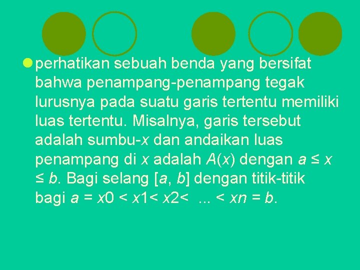 l perhatikan sebuah benda yang bersifat bahwa penampang-penampang tegak lurusnya pada suatu garis tertentu