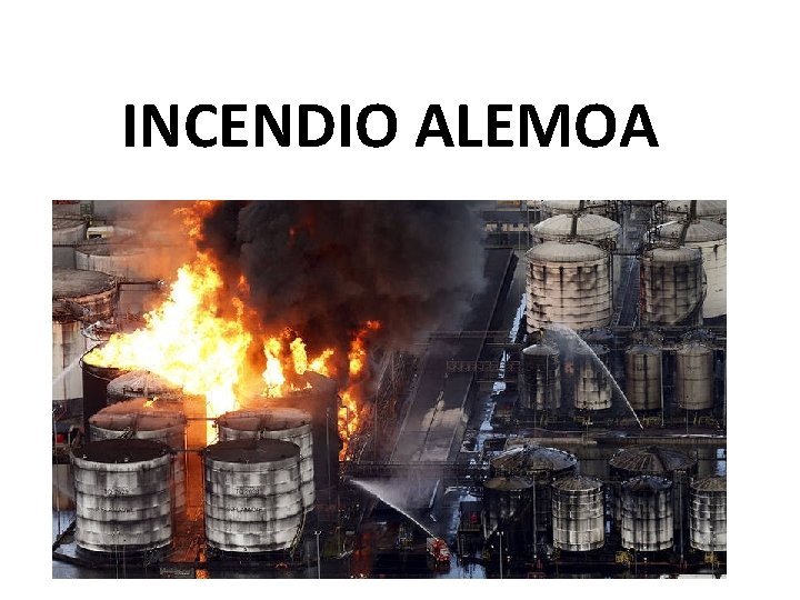 INCENDIO ALEMOA 