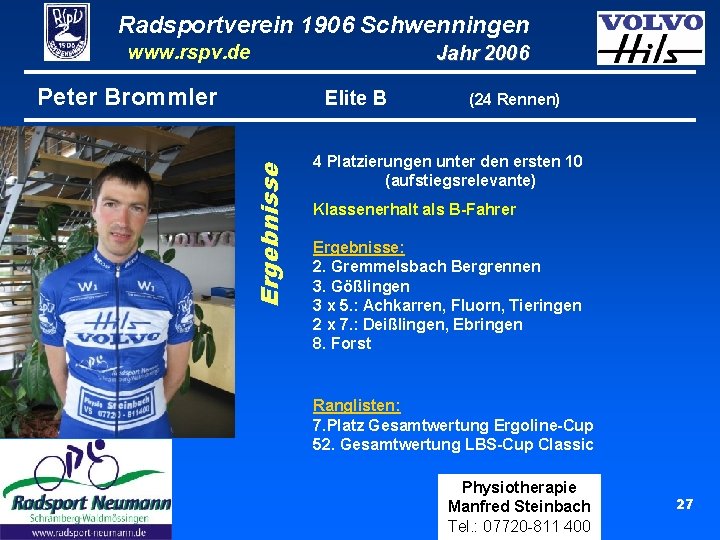 Radsportverein 1906 Schwenningen www. rspv. de Peter Brommler Jahr 2006 Ergebnisse Elite B (24