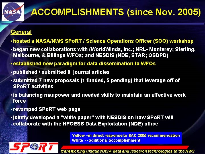 ACCOMPLISHMENTS (since Nov. 2005) General • hosted a NASA/NWS SPo. RT / Science Operations