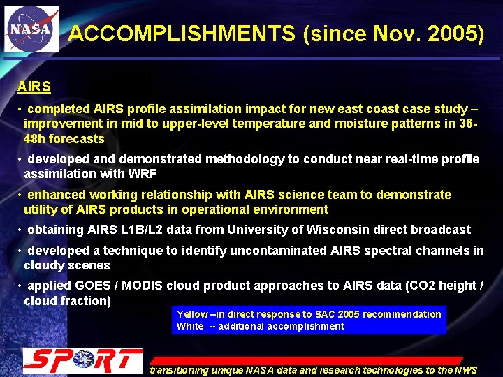 ACCOMPLISHMENTS (since Nov. 2005) AIRS • completed AIRS profile assimilation impact for new east