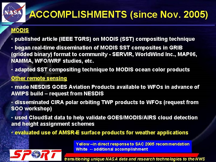 ACCOMPLISHMENTS (since Nov. 2005) MODIS • published article (IEEE TGRS) on MODIS (SST) compositing