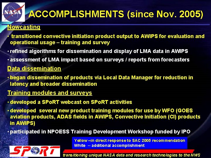 ACCOMPLISHMENTS (since Nov. 2005) Nowcasting • transitioned convective initiation product output to AWIPS for