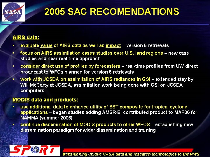 2005 SAC RECOMENDATIONS AIRS data: • evaluate value of AIRS data as well as