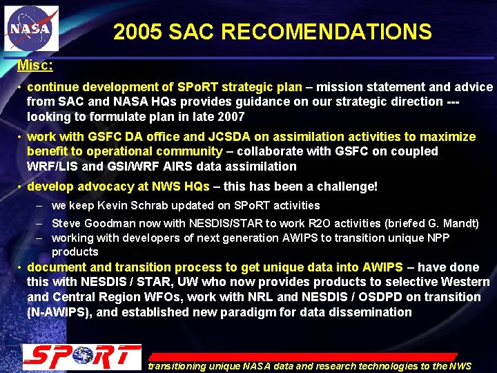 2005 SAC RECOMENDATIONS Misc: • continue development of SPo. RT strategic plan – mission