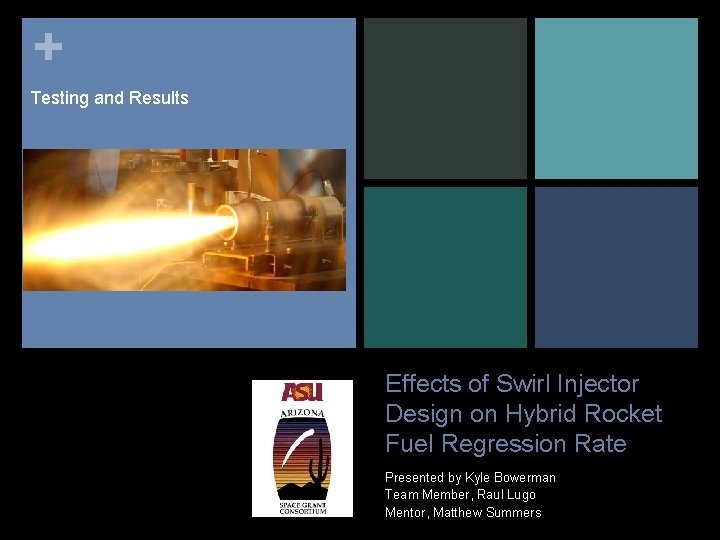 + Testing and Results Effects of Swirl Injector Design on Hybrid Rocket Fuel Regression
