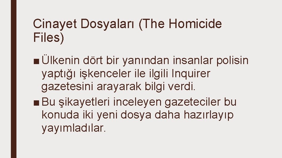 Cinayet Dosyaları (The Homicide Files) ■ Ülkenin dört bir yanından insanlar polisin yaptığı işkenceler