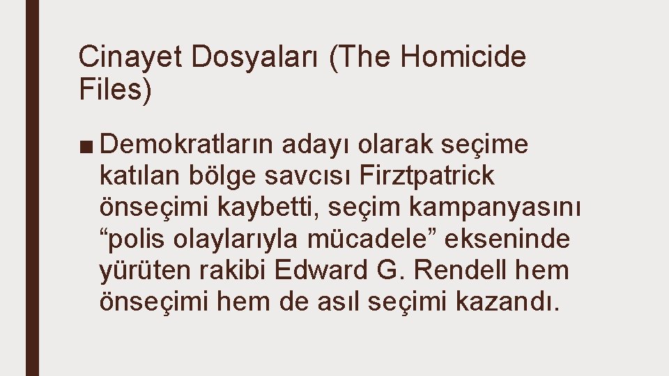 Cinayet Dosyaları (The Homicide Files) ■ Demokratların adayı olarak seçime katılan bölge savcısı Firztpatrick