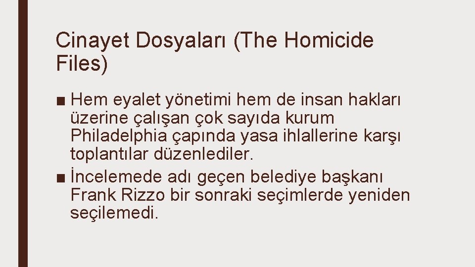 Cinayet Dosyaları (The Homicide Files) ■ Hem eyalet yönetimi hem de insan hakları üzerine