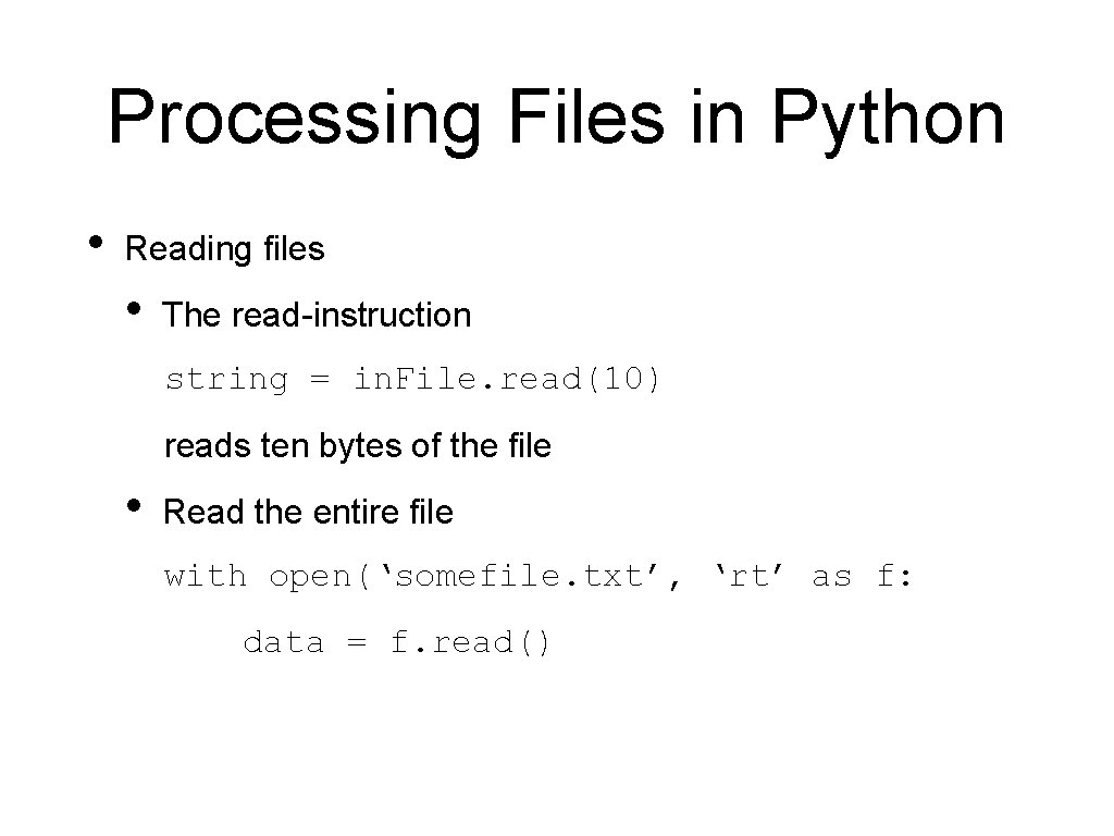 Processing Files in Python • Reading files • The read-instruction string = in. File.