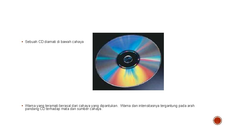 Compact Disc (CD) § Sebuah CD diamati di bawah cahaya § Warna yang teramati