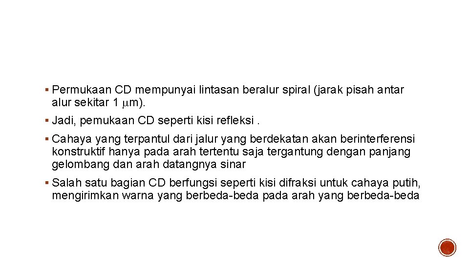 Compact Disc (CD) § Permukaan CD mempunyai lintasan beralur spiral (jarak pisah antar alur