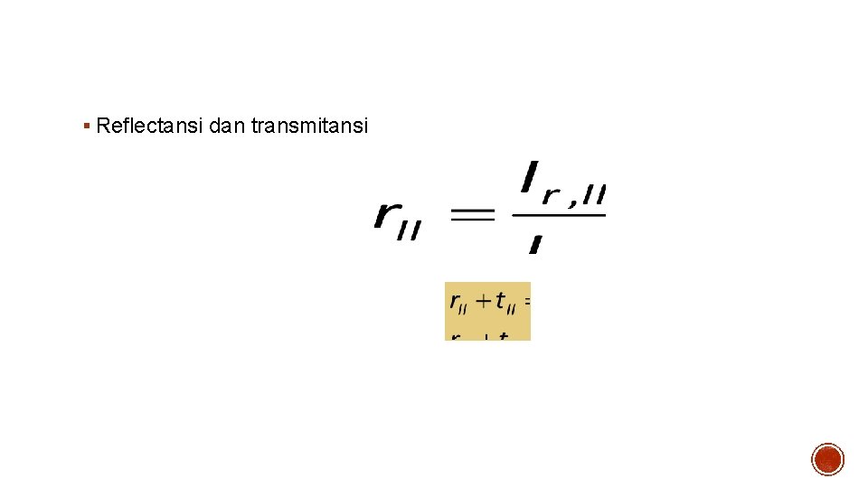 Persamaan Fresnel § Reflectansi dan transmitansi 