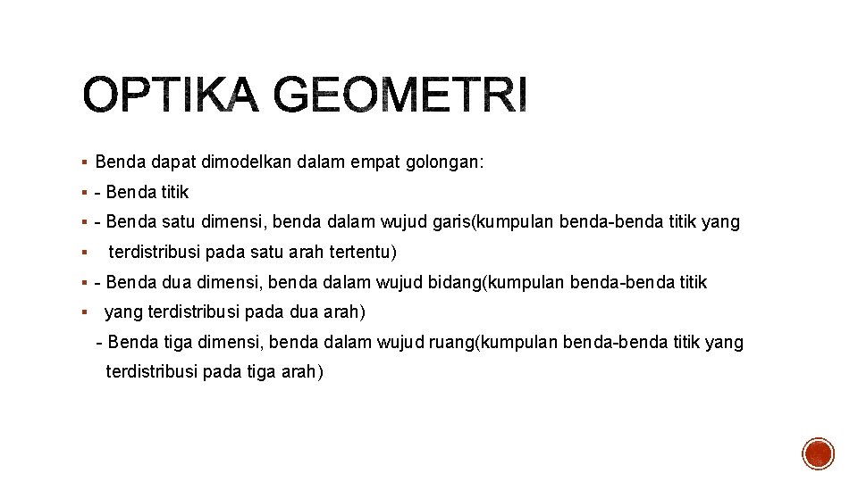 § Benda dapat dimodelkan dalam empat golongan: § - Benda titik § - Benda