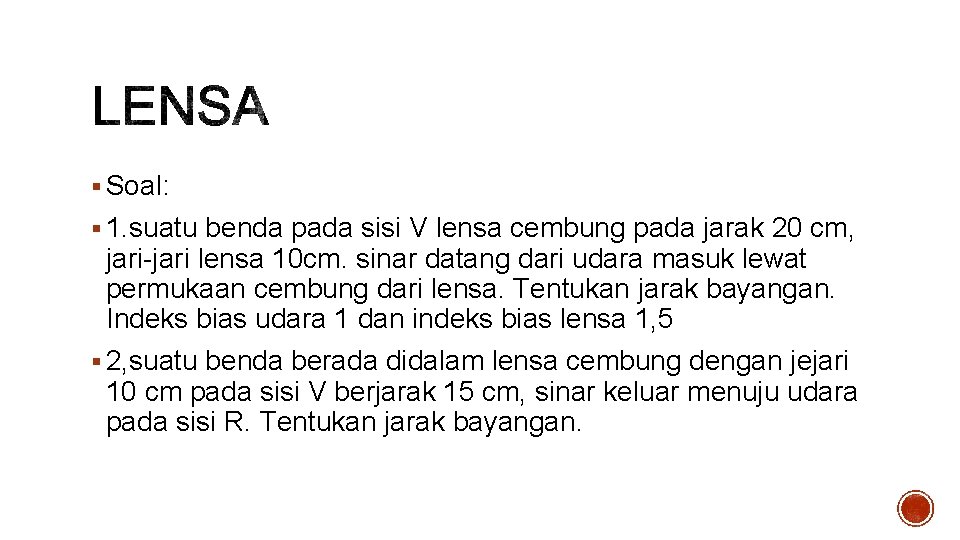 § Soal: § 1. suatu benda pada sisi V lensa cembung pada jarak 20