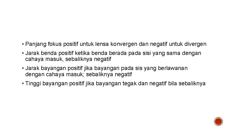 Perjanjian Tanda § Panjang fokus positif untuk lensa konvergen dan negatif untuk divergen §