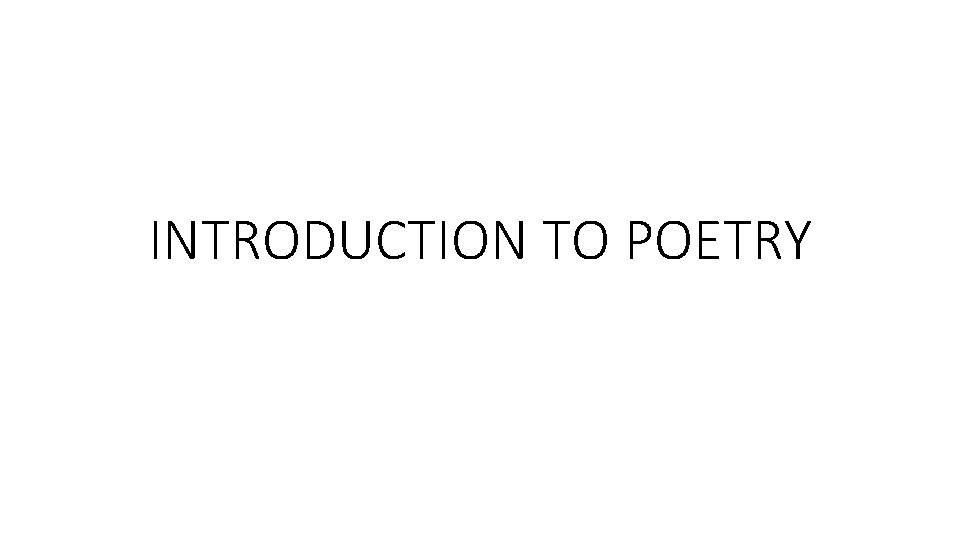 INTRODUCTION TO POETRY 