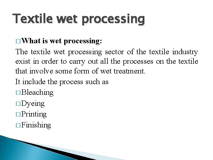 Textile wet processing � What is wet processing: The textile wet processing sector of