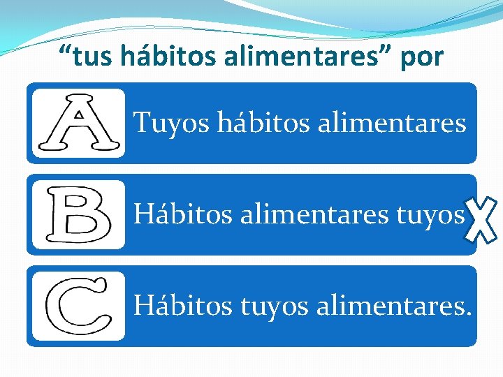 “tus hábitos alimentares” por Tuyos hábitos alimentares Hábitos alimentares tuyos Hábitos tuyos alimentares. 