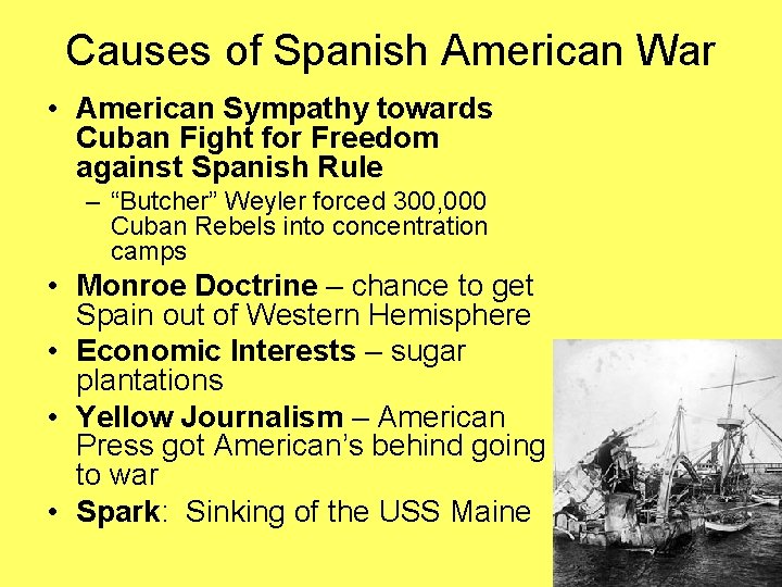 Causes of Spanish American War • American Sympathy towards Cuban Fight for Freedom against