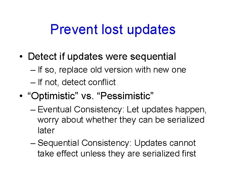 Prevent lost updates • Detect if updates were sequential – If so, replace old