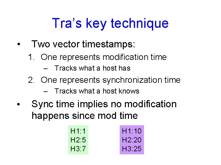 Tra’s key technique • Two vector timestamps: 1. One represents modification time – Tracks