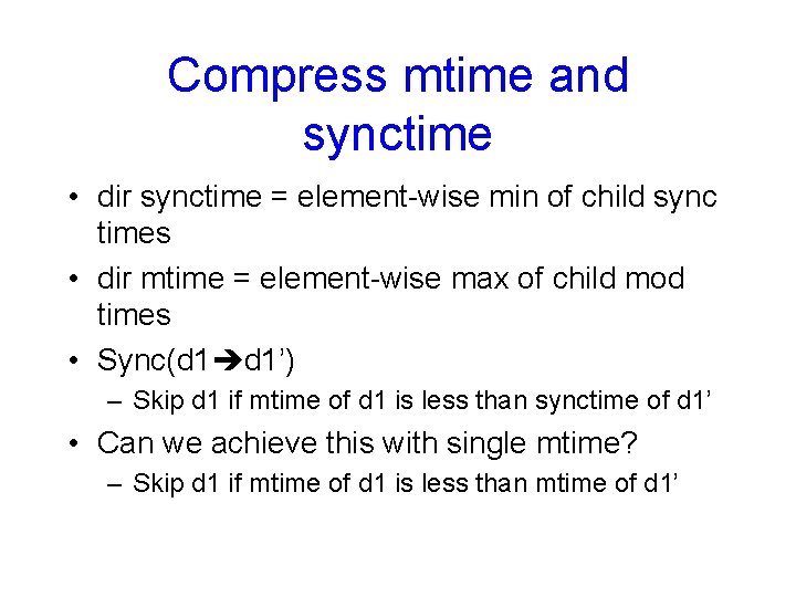 Compress mtime and synctime • dir synctime = element-wise min of child sync times