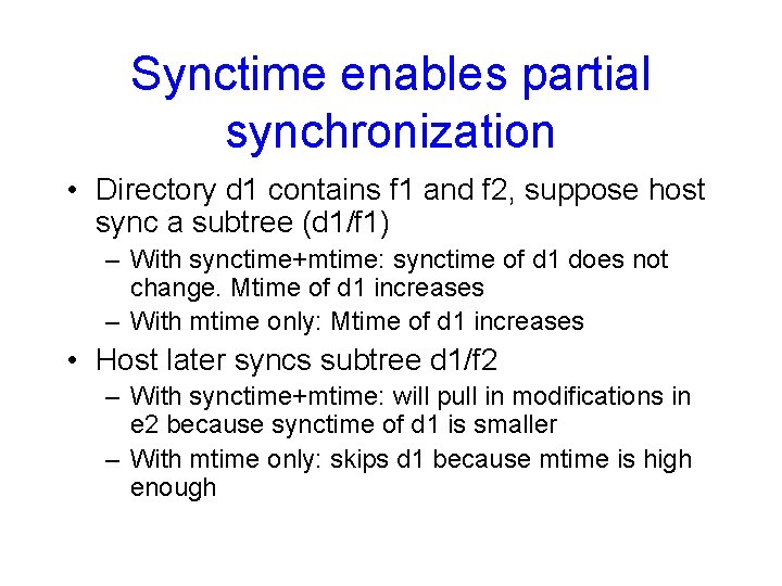 Synctime enables partial synchronization • Directory d 1 contains f 1 and f 2,