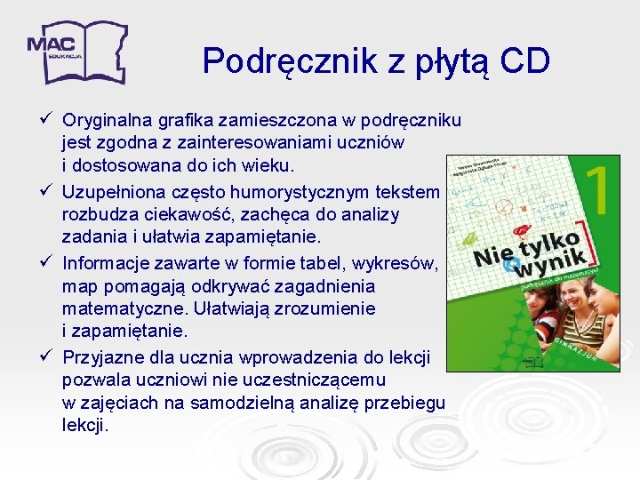 Podręcznik z płytą CD ü Oryginalna grafika zamieszczona w podręczniku jest zgodna z zainteresowaniami