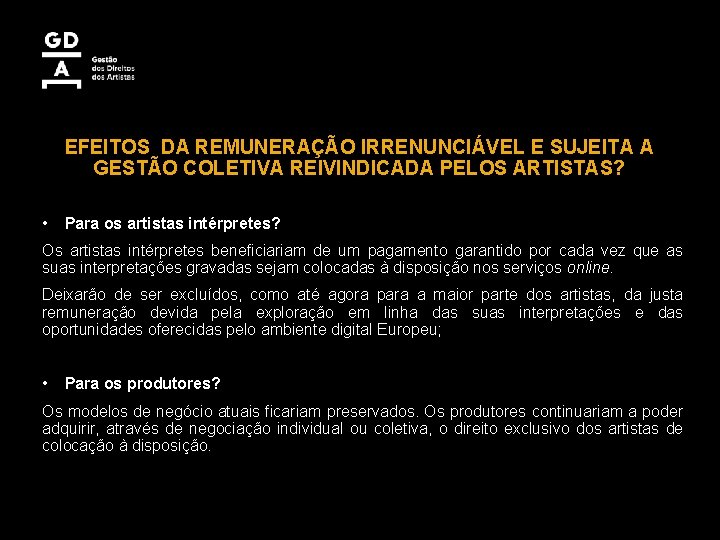 EFEITOS DA REMUNERAÇÃO IRRENUNCIÁVEL E SUJEITA A GESTÃO COLETIVA REIVINDICADA PELOS ARTISTAS? • Para