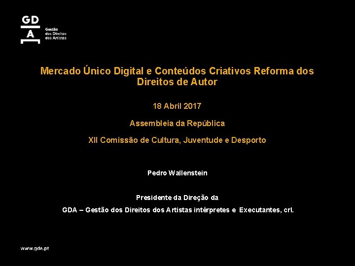 Mercado Único Digital e Conteúdos Criativos Reforma dos Direitos de Autor 18 Abril 2017