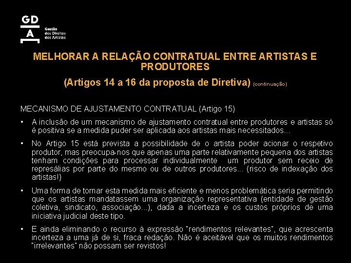 MELHORAR A RELAÇÃO CONTRATUAL ENTRE ARTISTAS E PRODUTORES (Artigos 14 a 16 da proposta