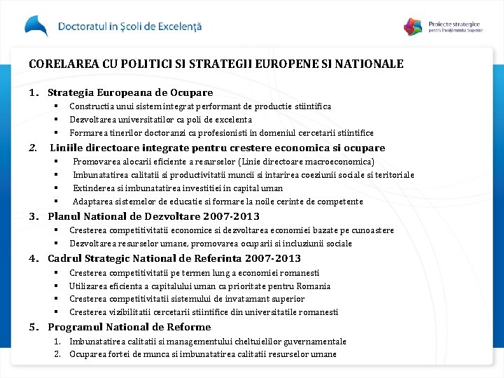 CORELAREA CU POLITICI SI STRATEGII EUROPENE SI NATIONALE 1. Strategia Europeana de Ocupare §