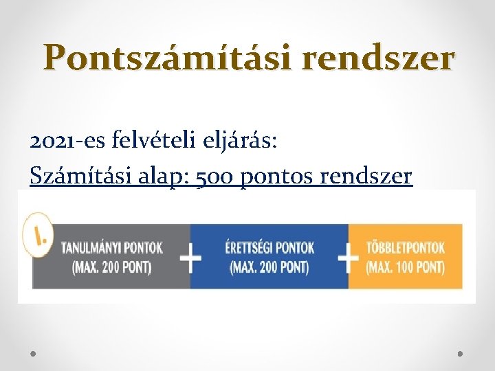 Pontszámítási rendszer 2021 -es felvételi eljárás: Számítási alap: 500 pontos rendszer 