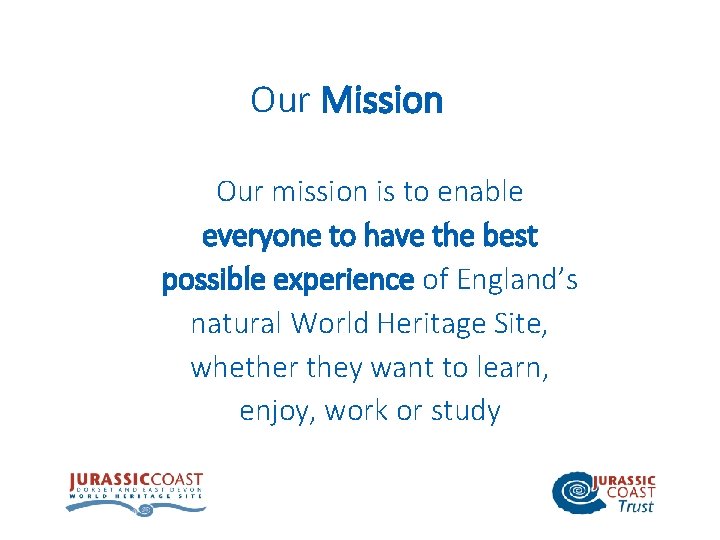 Our Mission Our mission is to enable everyone to have the best possible experience