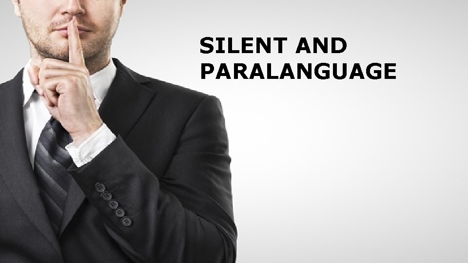 SILENT AND PARALANGUAGE 