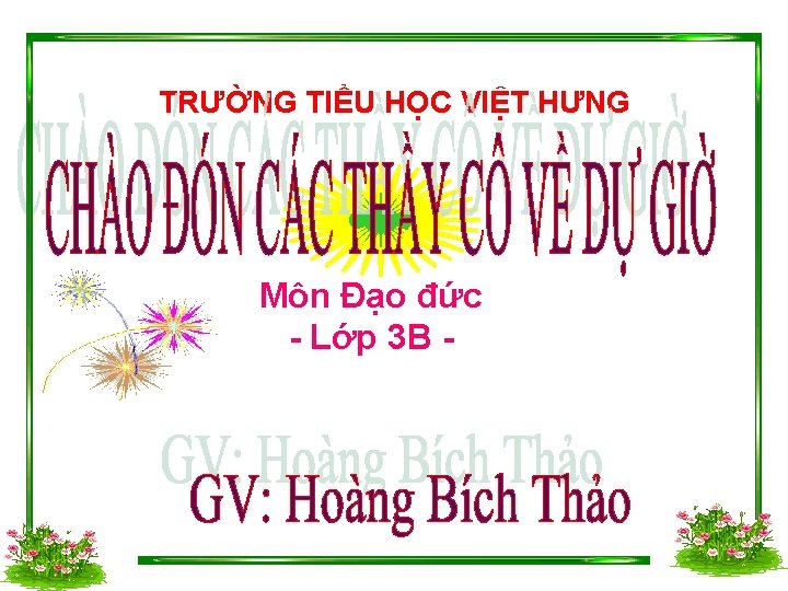TRƯỜNG TIỂU HỌC VIỆT HƯNG Môn Đạo đức Lớp 3 B 