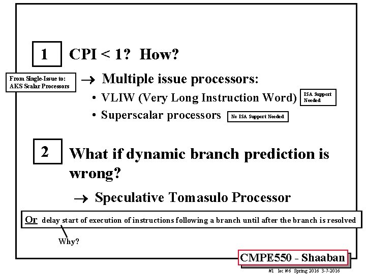 1 • CPI < 1? How? ® Multiple issue processors: From Single-Issue to: AKS