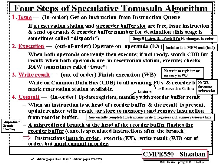 Four Steps of Speculative Tomasulo Algorithm 1. Issue — (In-order) Get an instruction from