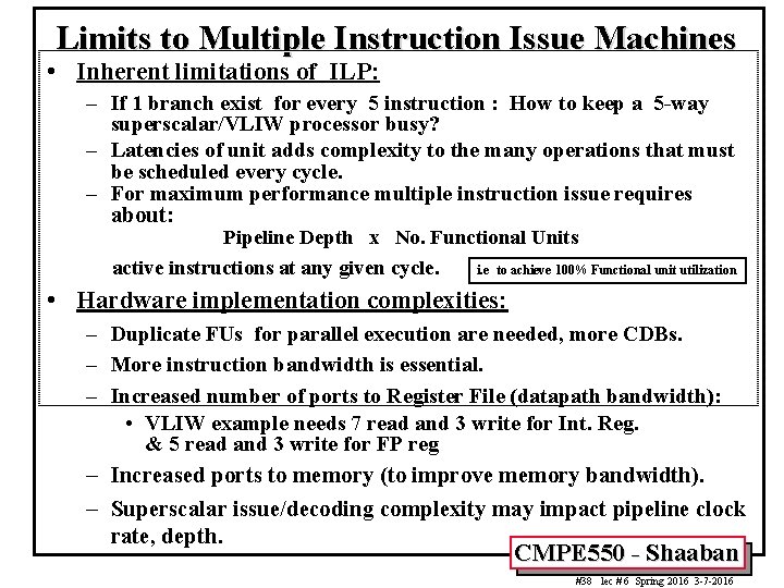 Limits to Multiple Instruction Issue Machines • Inherent limitations of ILP: – If 1