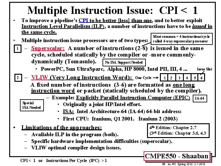 Multiple Instruction Issue: CPI < 1 • To improve a pipeline’s CPI to be