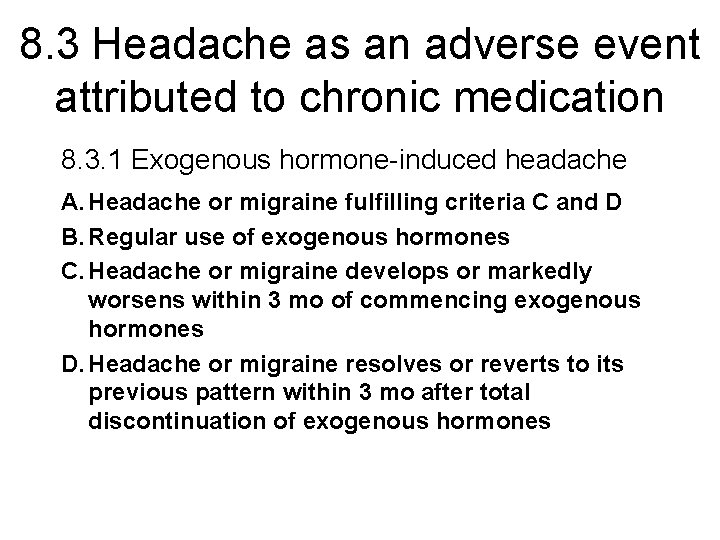 8. 3 Headache as an adverse event attributed to chronic medication 8. 3. 1
