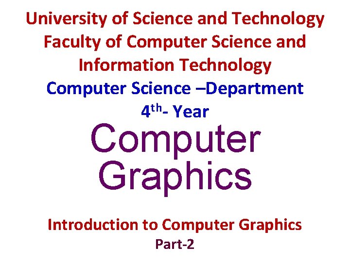 University of Science and Technology Faculty of Computer Science and Information Technology Computer Science