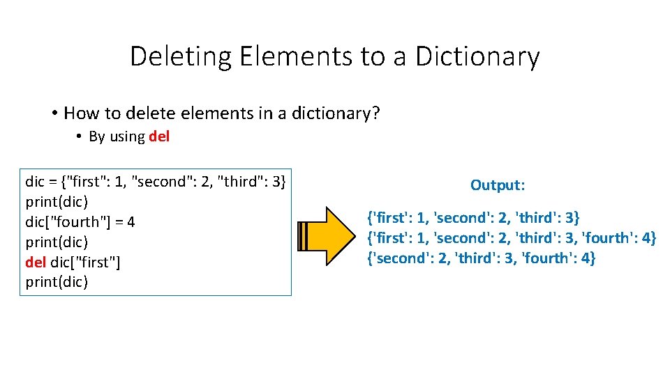 Deleting Elements to a Dictionary • How to delete elements in a dictionary? •